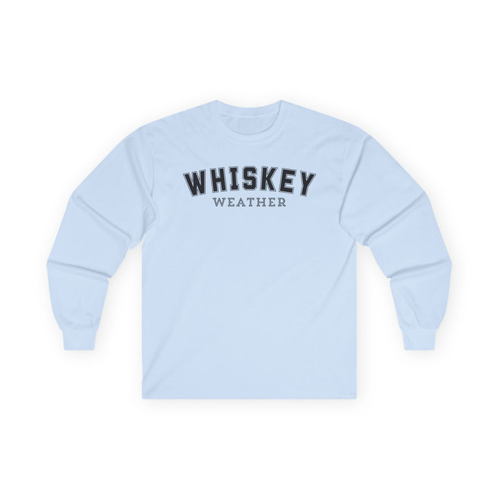 whiskey Weather - Unisex Ultra Cotton Long Sleeve Tee