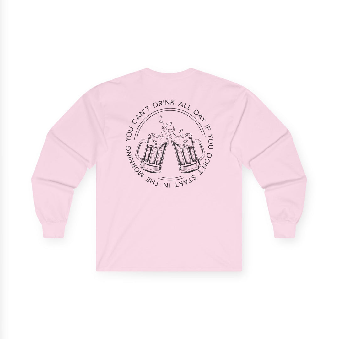 Can't Drink All Day - Unisex Ultra Cotton Long Sleeve Tee