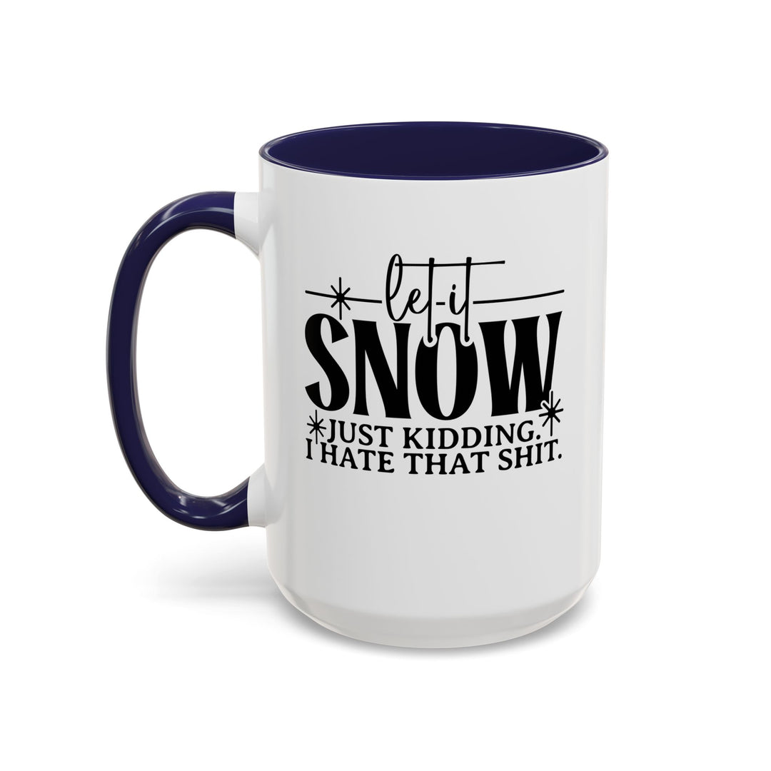 Let It Snow - Accent Coffee Mug (11, 15oz)