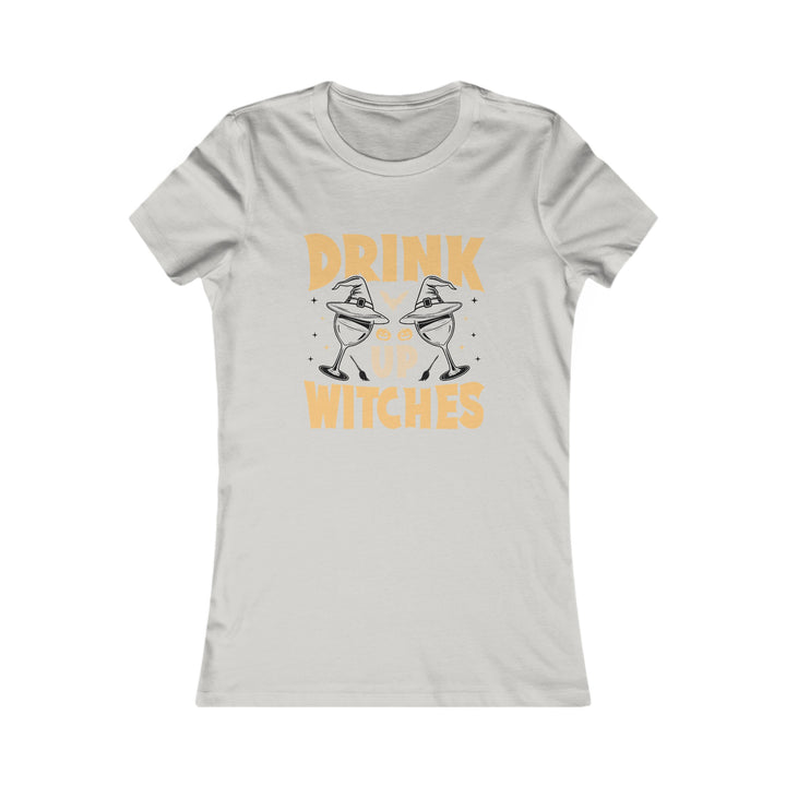 Drink Up WItches - Women's Favorite Tee