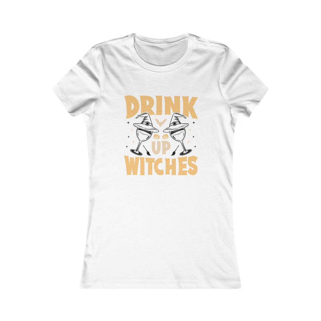 Drink Up WItches - Women's Favorite Tee