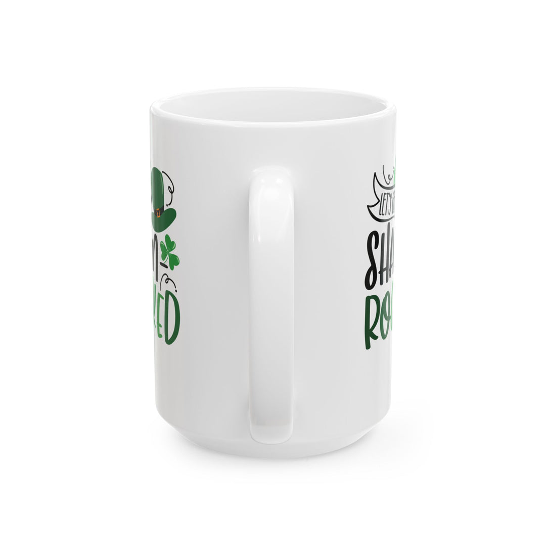 Let's Get Shamrocked - Ceramic Mug, (11oz, 15oz)