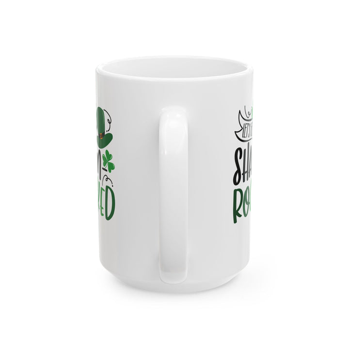Let's Get Shamrocked - Ceramic Mug, (11oz, 15oz)