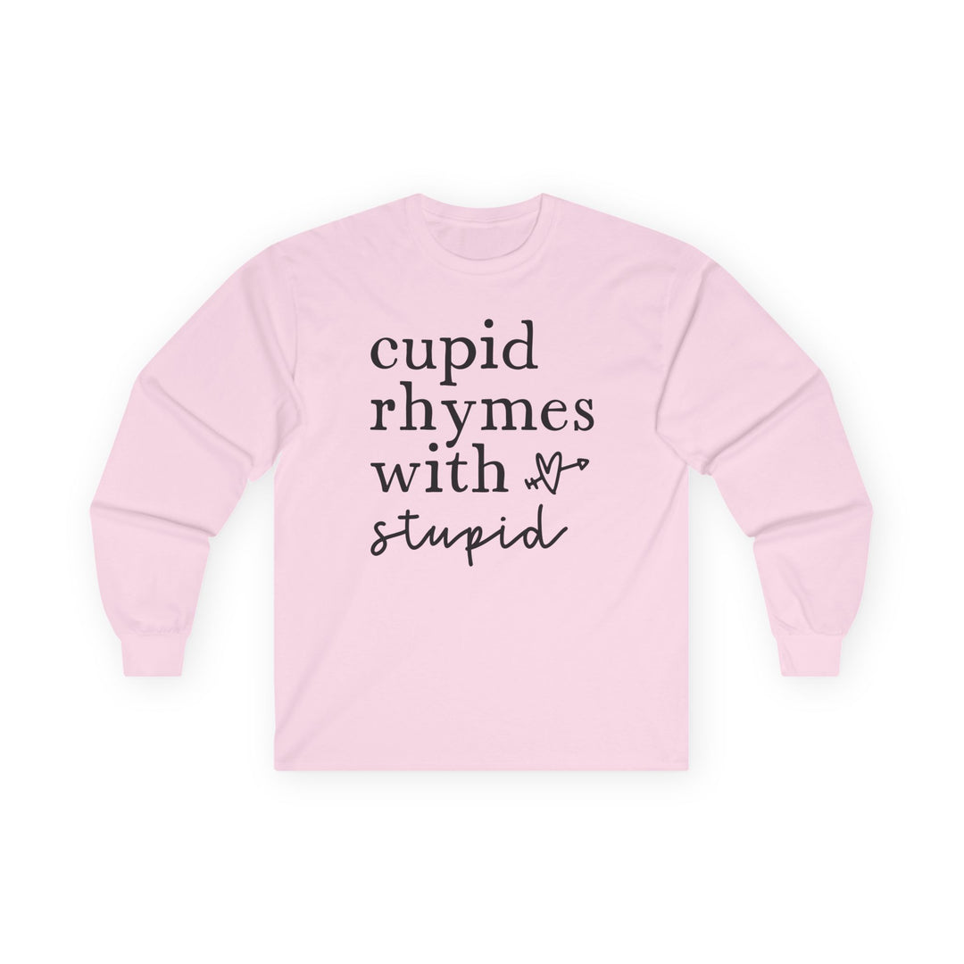 Cupid Rhymes With Stupid - Unisex Ultra Cotton Long Sleeve Tee