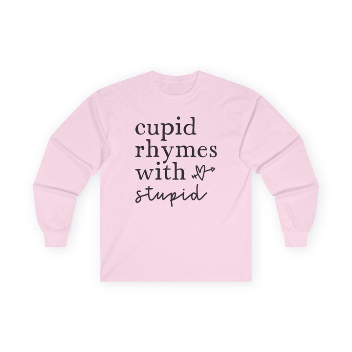 Cupid Rhymes With Stupid - Unisex Ultra Cotton Long Sleeve Tee