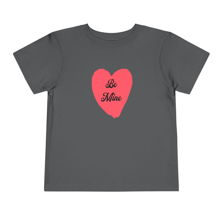 Be Mine - Toddler Short Sleeve Tee