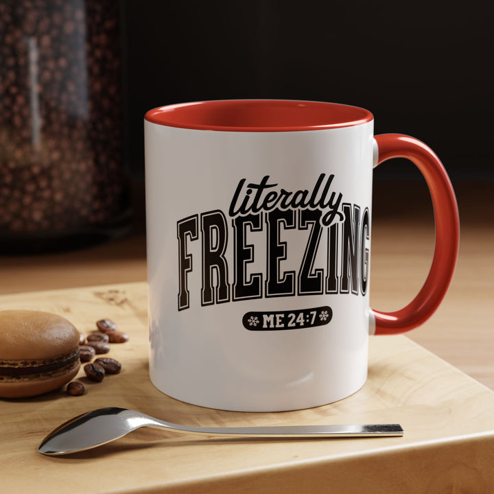 Literally Freezing - Accent Coffee Mug (11, 15oz)