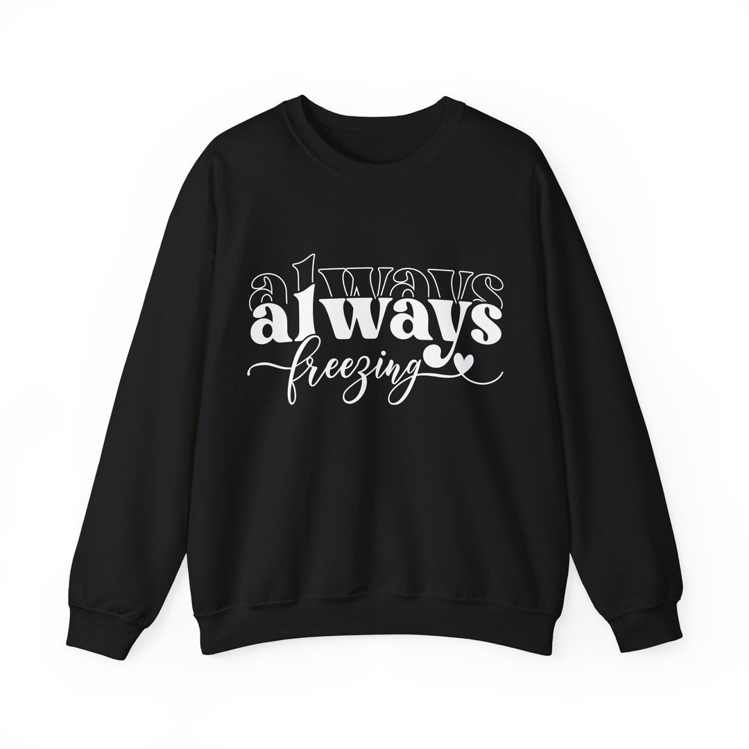 Always Freezing - Unisex Heavy Blend™ Crewneck Sweatshirt