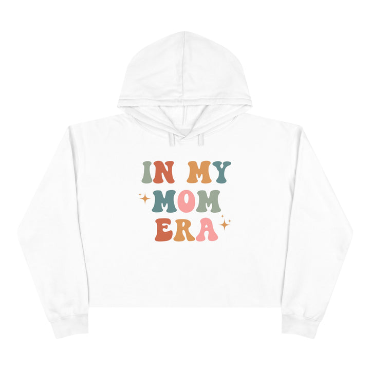 In My Mom Era - Crop Hoodie