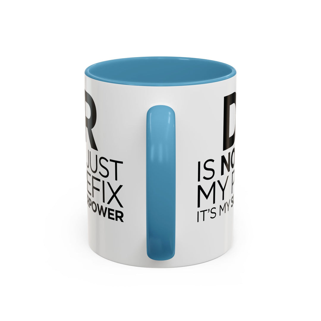 Dr. - Accent Coffee Mug (11, 15oz)
