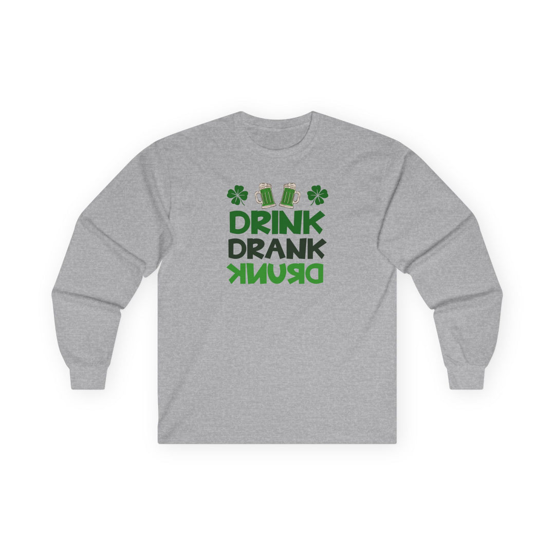 Drink Drank Drunk - Unisex Ultra Cotton Long Sleeve Tee