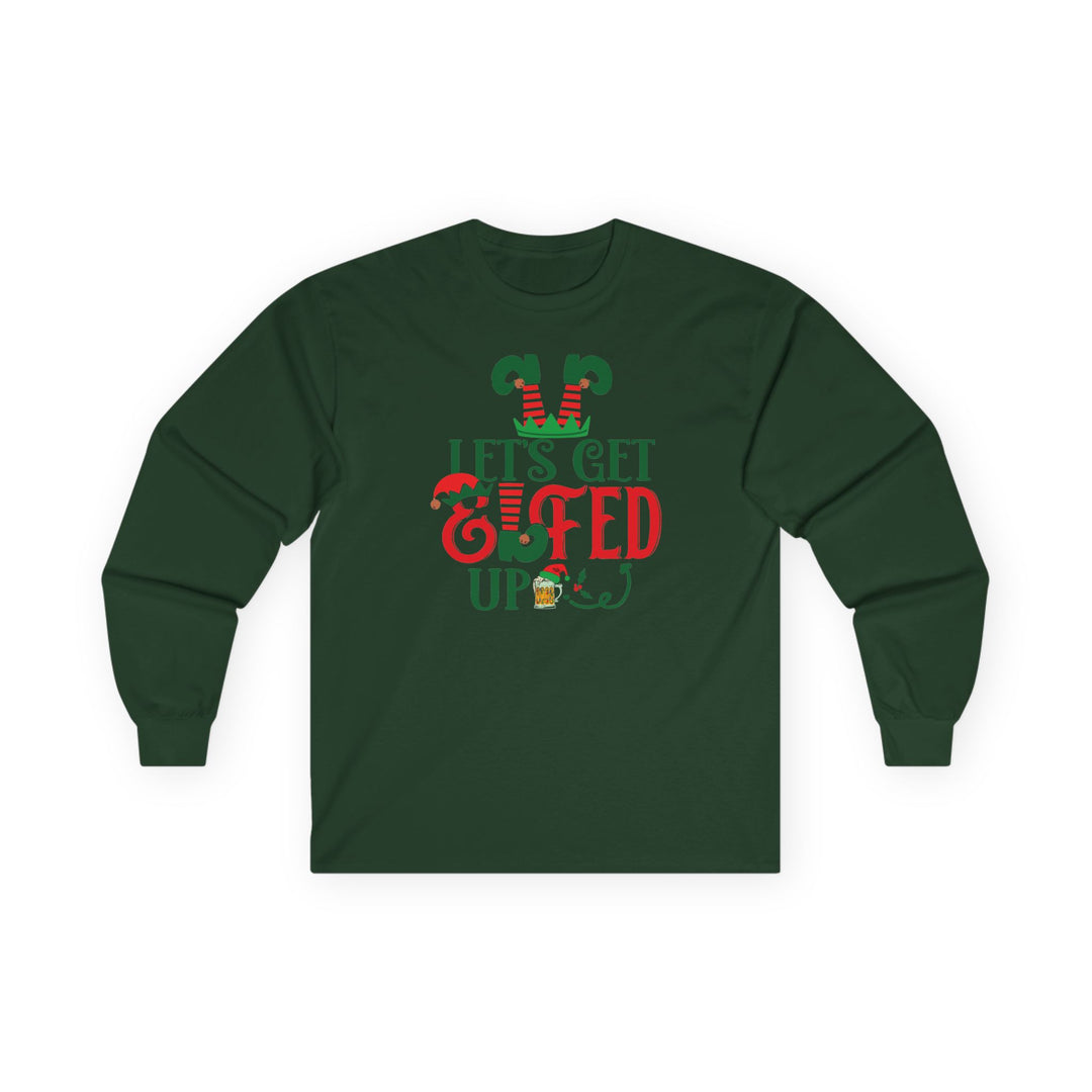 Let's Get Elfed Up - Unisex Ultra Cotton Long Sleeve Tee