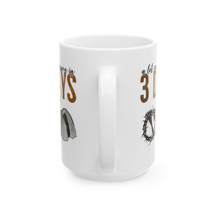 3 Days - Ceramic Mug, (11oz, 15oz)