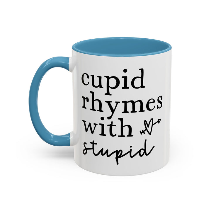 Cupid Rhymes With Stupid - Accent Coffee Mug (11, 15oz)