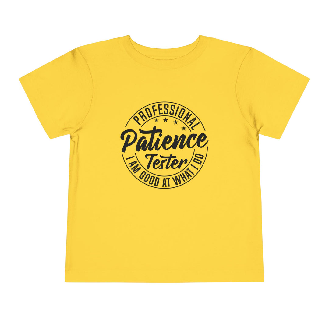 Professional Patience Tester - Toddler Short Sleeve Tee