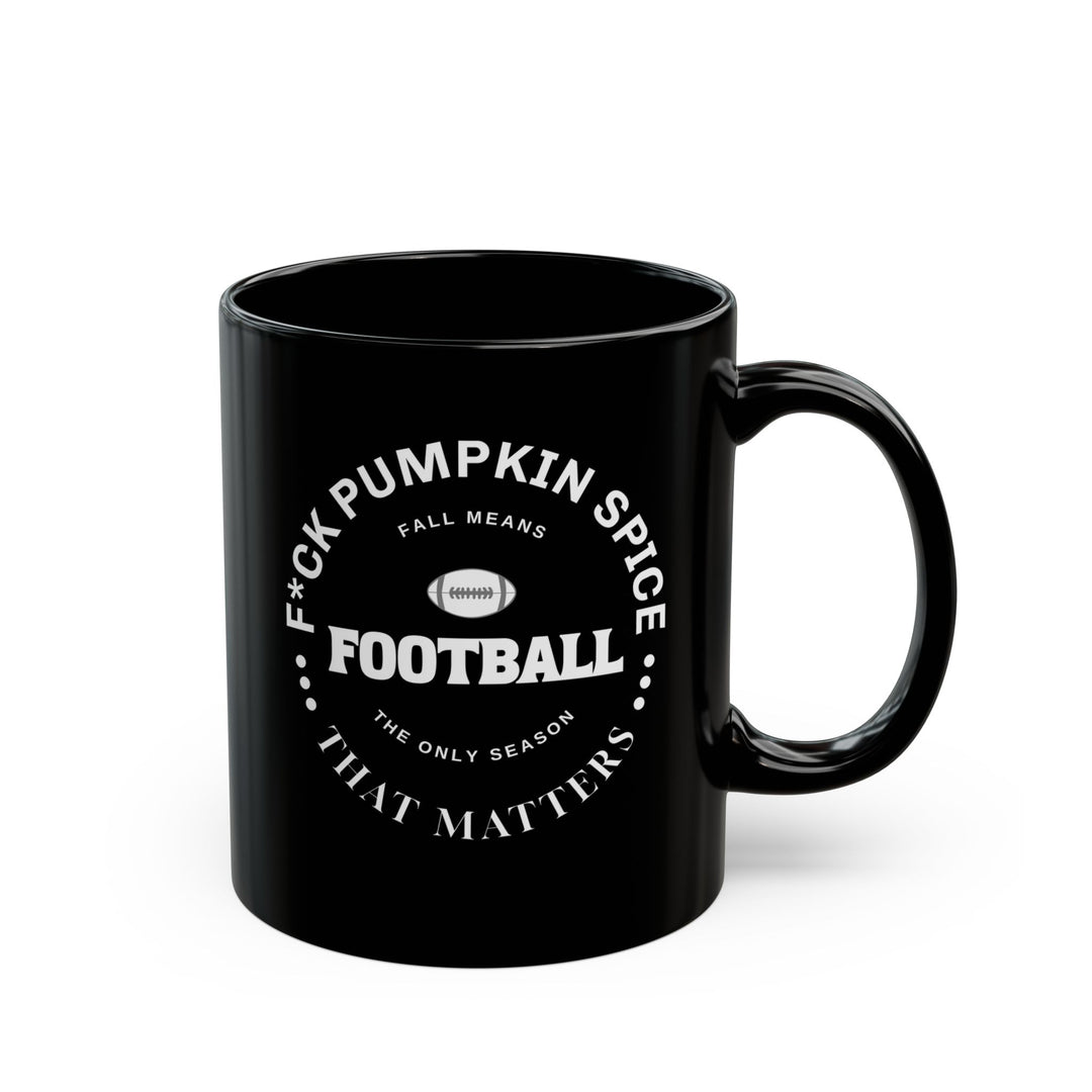 F*ck Pumpkin Spice - Black Mug (11oz, 15oz)