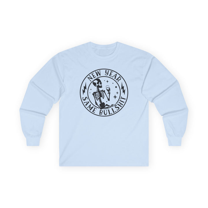 New Year Same Bullsh*t - Unisex Ultra Cotton Long Sleeve Tee