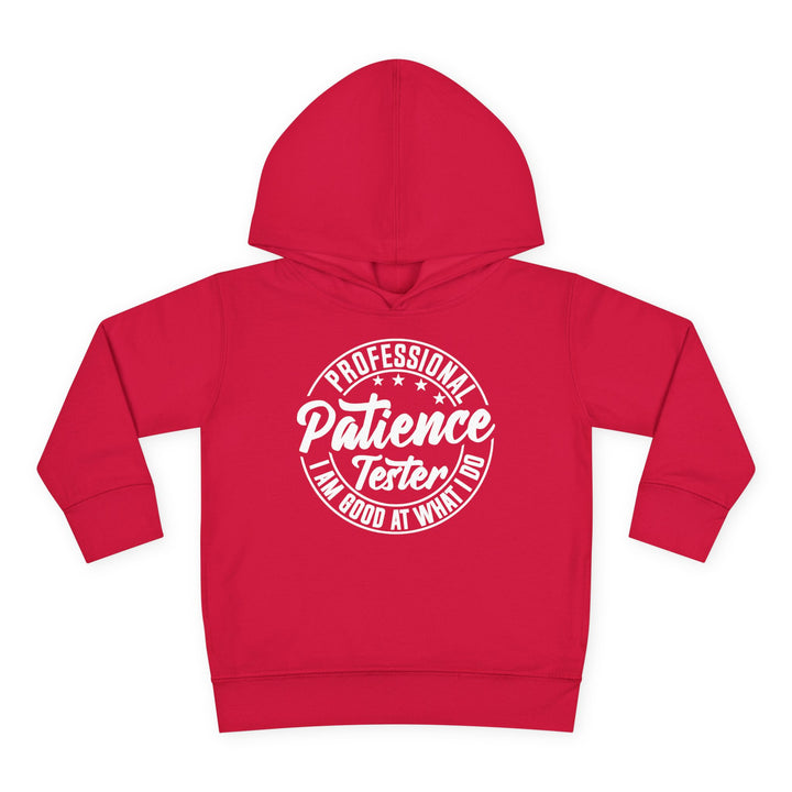 Professional Patience Tester - Toddler Pullover Fleece Hoodie