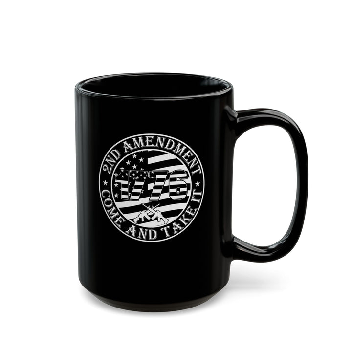 Come And Take It - Black Mug (11oz, 15oz)