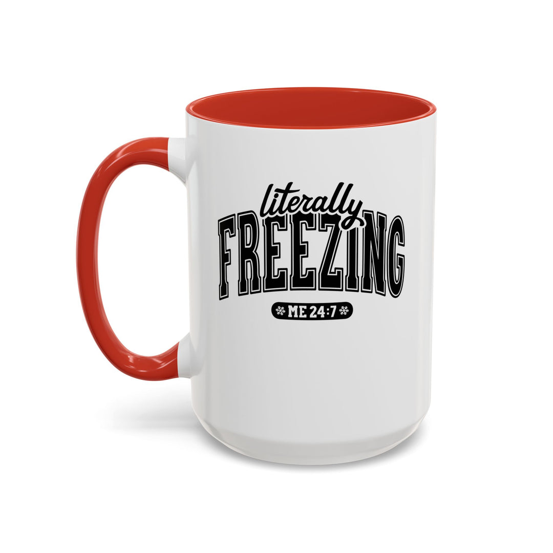 Literally Freezing - Accent Coffee Mug (11, 15oz)