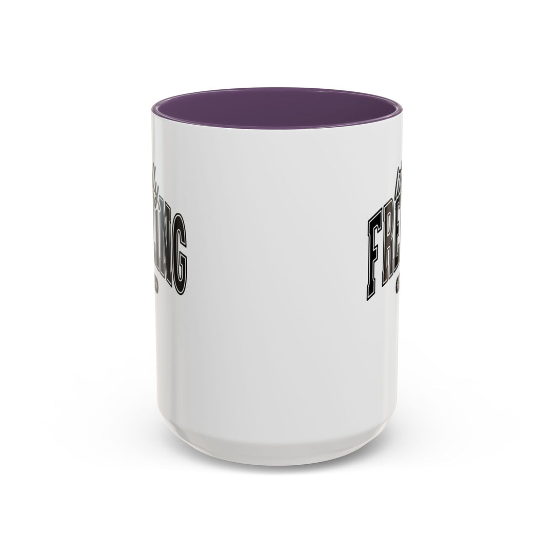 Literally Freezing - Accent Coffee Mug (11, 15oz)