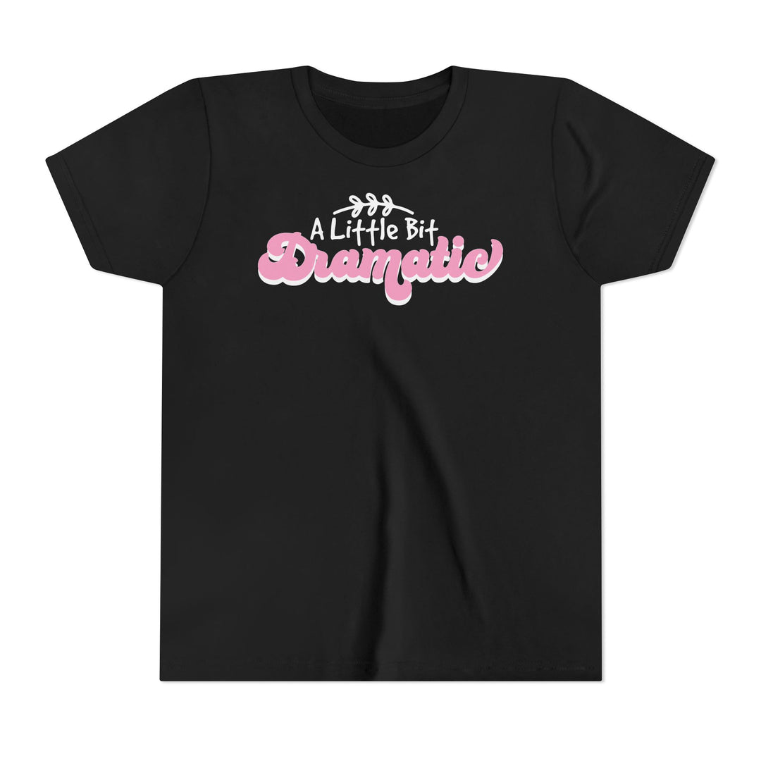 Little Bit Dramatic - Youth Short Sleeve Tee