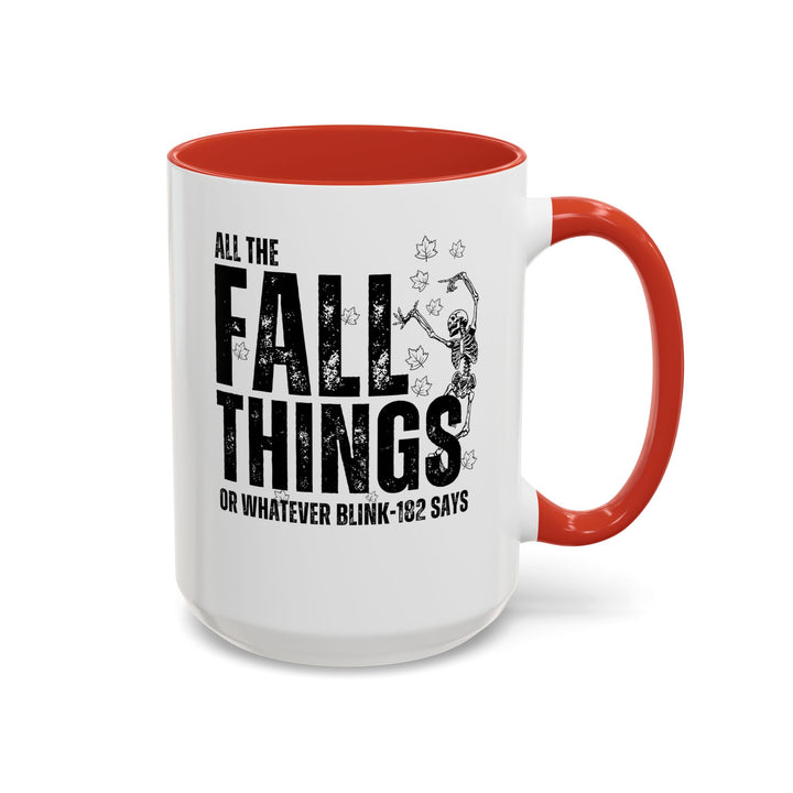All The Fall Things - Accent Coffee Mug (11, 15oz)