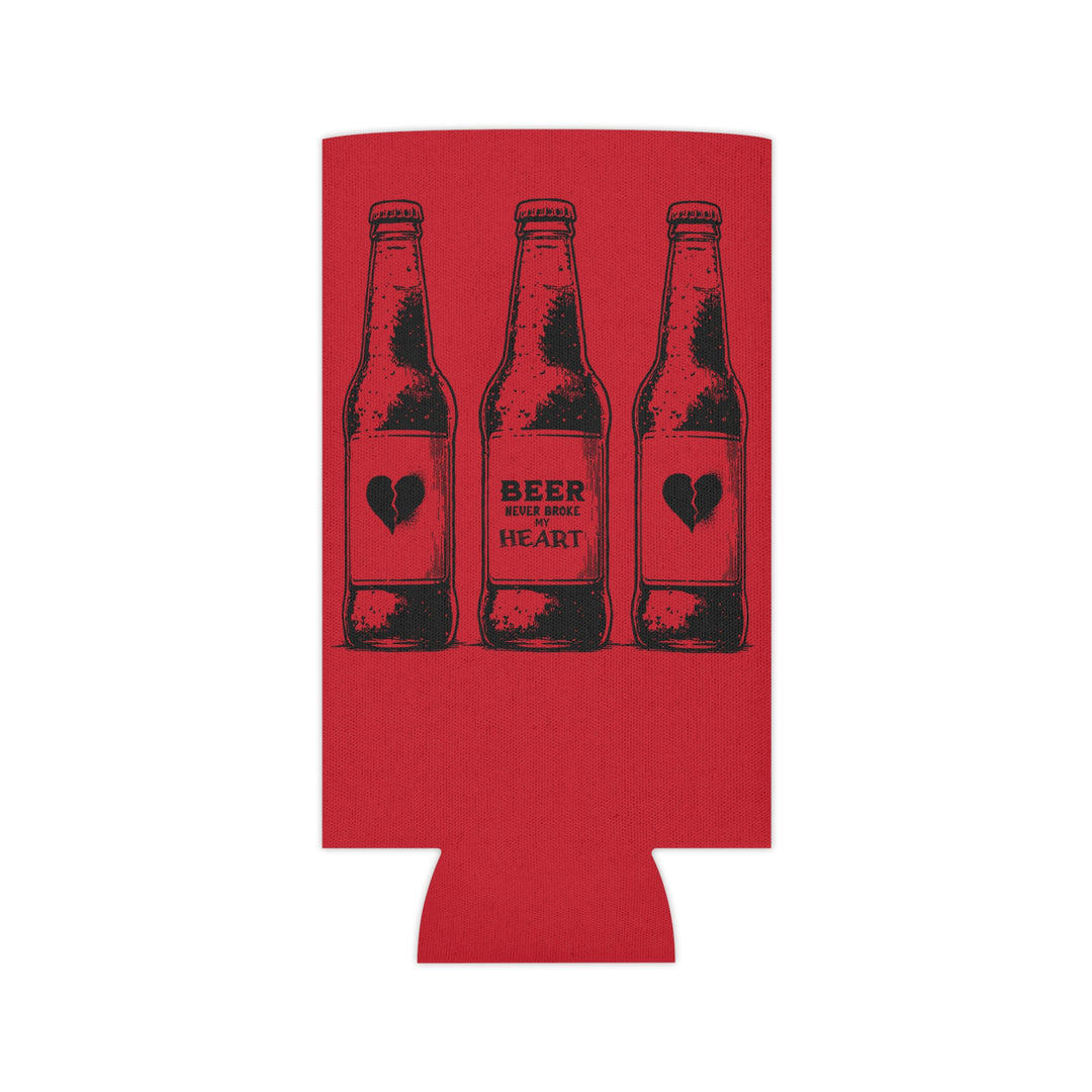Beer Never Broke My Heart -Can Cooler