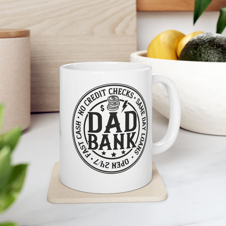 Bank Of Dad - Ceramic Mug, (11oz, 15oz)