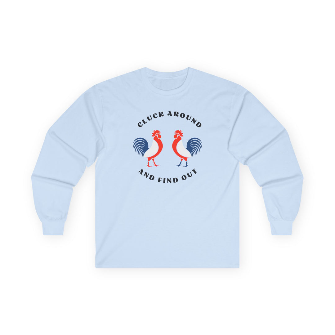 Cluck Around - Unisex Ultra Cotton Long Sleeve Tee