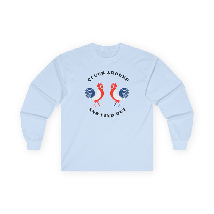 Cluck Around - Unisex Ultra Cotton Long Sleeve Tee