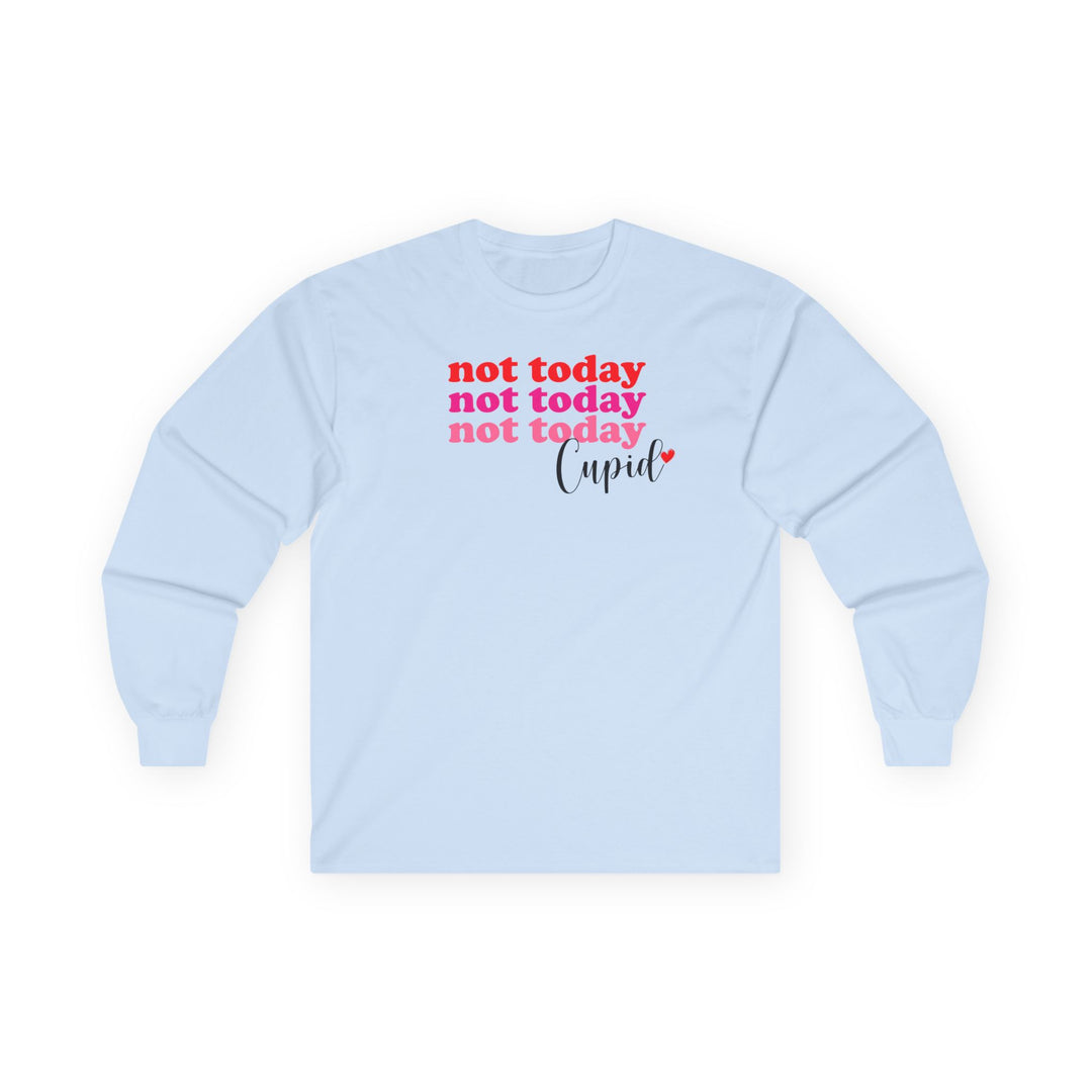 Not Today Cupid - Unisex Ultra Cotton Long Sleeve Tee