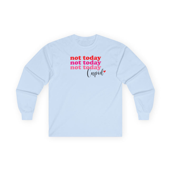 Not Today Cupid - Unisex Ultra Cotton Long Sleeve Tee