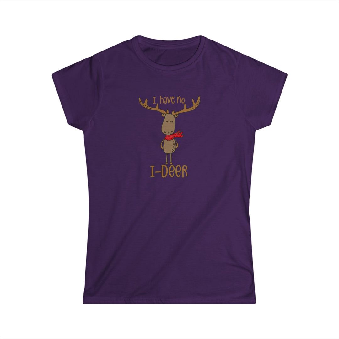 I Have No I-Deer - Women's Softstyle Tee