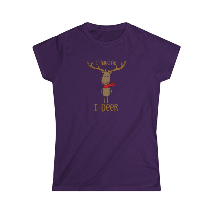 I Have No I-Deer - Women's Softstyle Tee