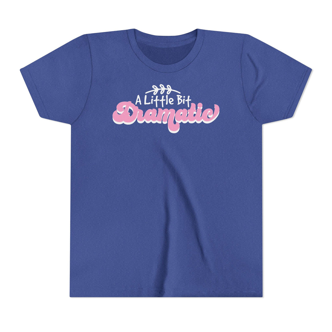 Little Bit Dramatic - Youth Short Sleeve Tee