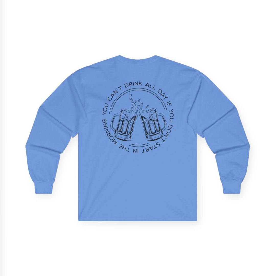 Can't Drink All Day - Unisex Ultra Cotton Long Sleeve Tee
