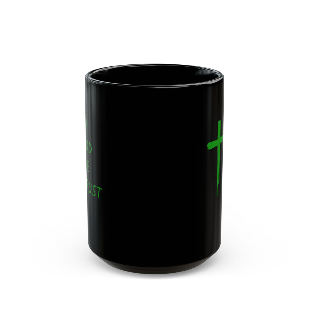 In God We Trust - Black Mug (11oz, 15oz)