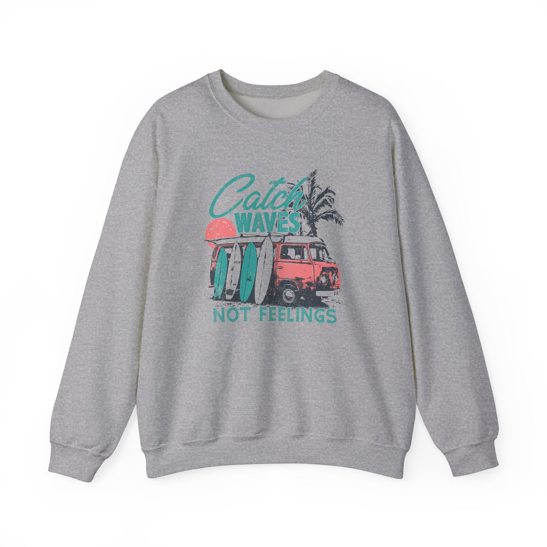 Catch Waves Not Feelings - Unisex Heavy Blend™ Crewneck Sweatshirt