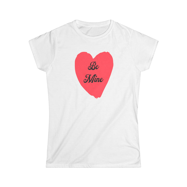 Be Mine - Women's Softstyle Tee