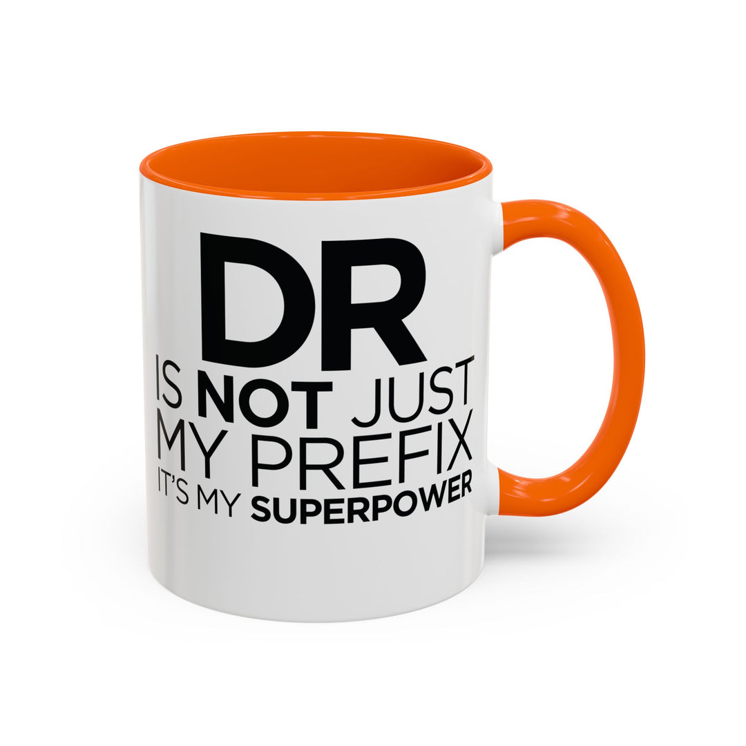 Dr. - Accent Coffee Mug (11, 15oz)