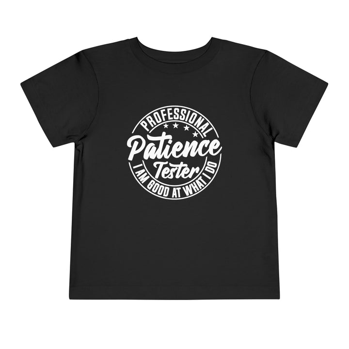 Professional Patience Tester - Toddler Short Sleeve Tee