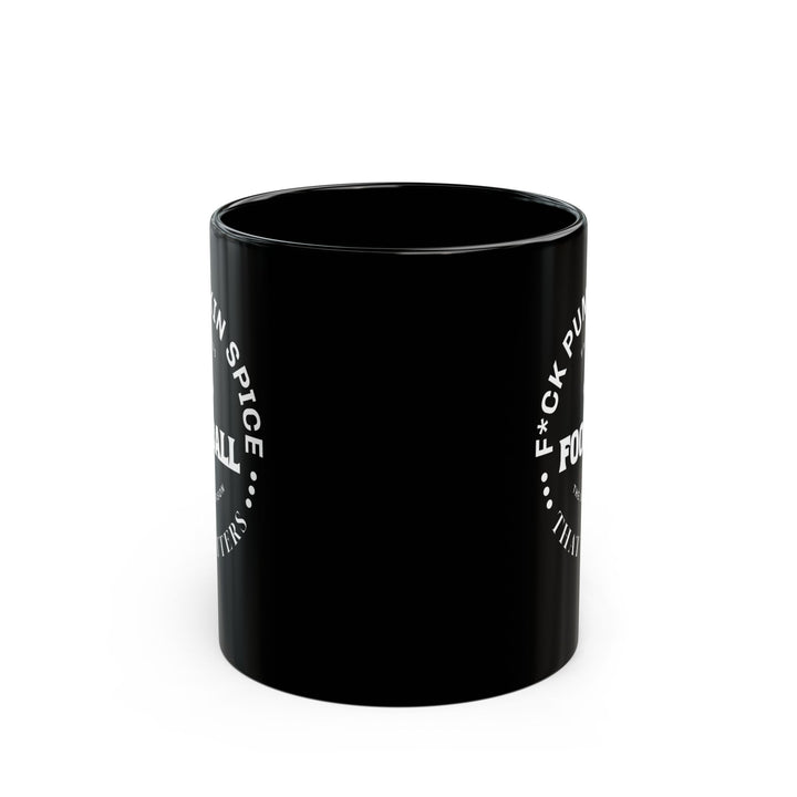 F*ck Pumpkin Spice - Black Mug (11oz, 15oz)