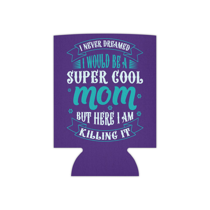 Super Cool Mom - Can Cooler