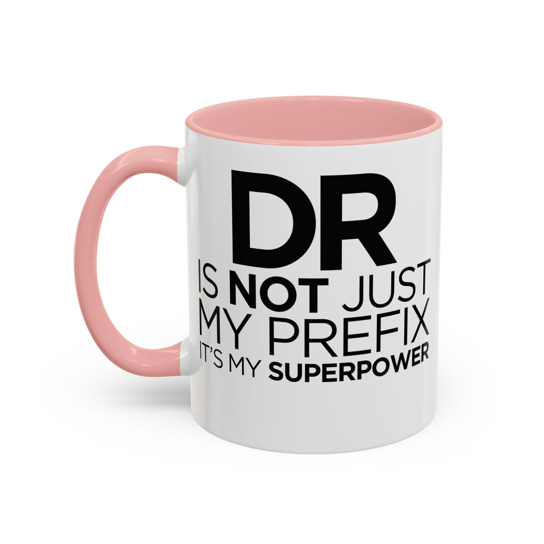 Dr. - Accent Coffee Mug (11, 15oz)