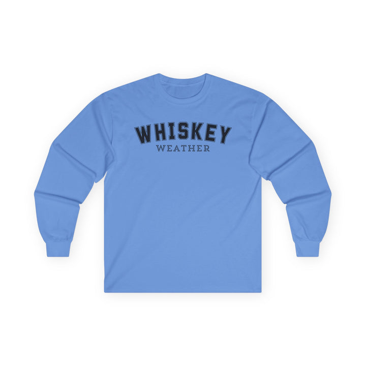whiskey Weather - Unisex Ultra Cotton Long Sleeve Tee
