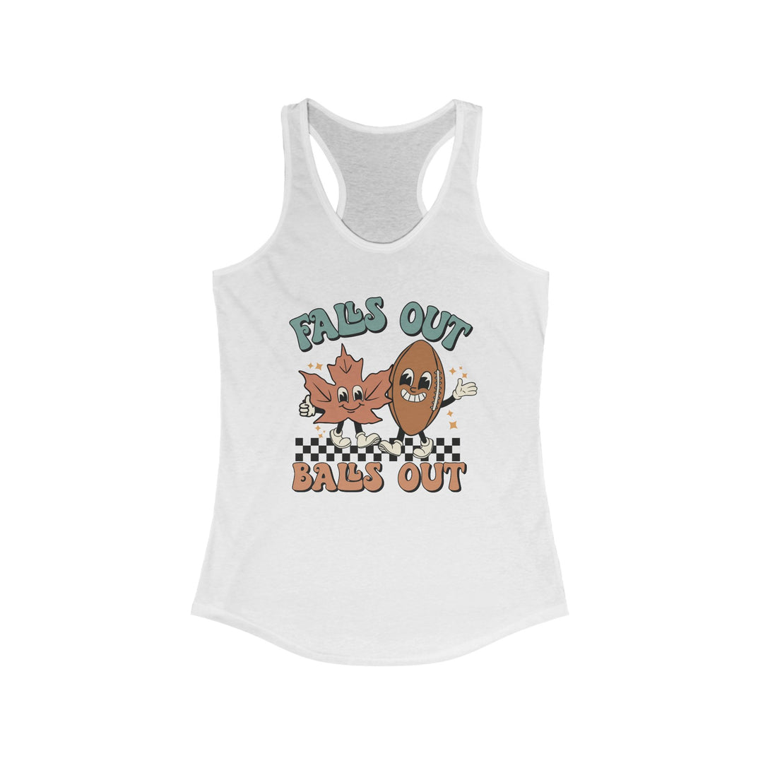 Falls Out Balls Out - Women's Ideal Racerback Tank