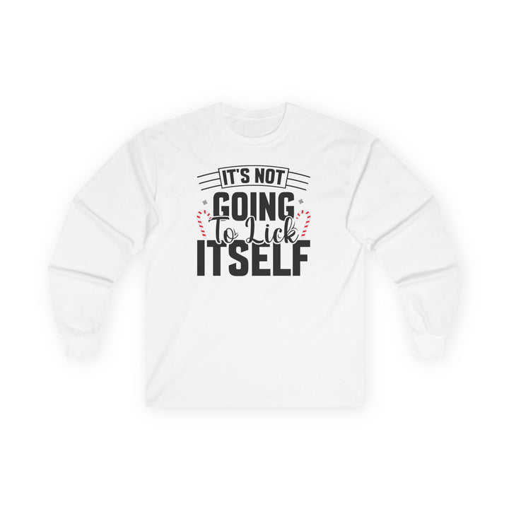It's Not Going To Lick Itself - Unisex Ultra Cotton Long Sleeve Tee