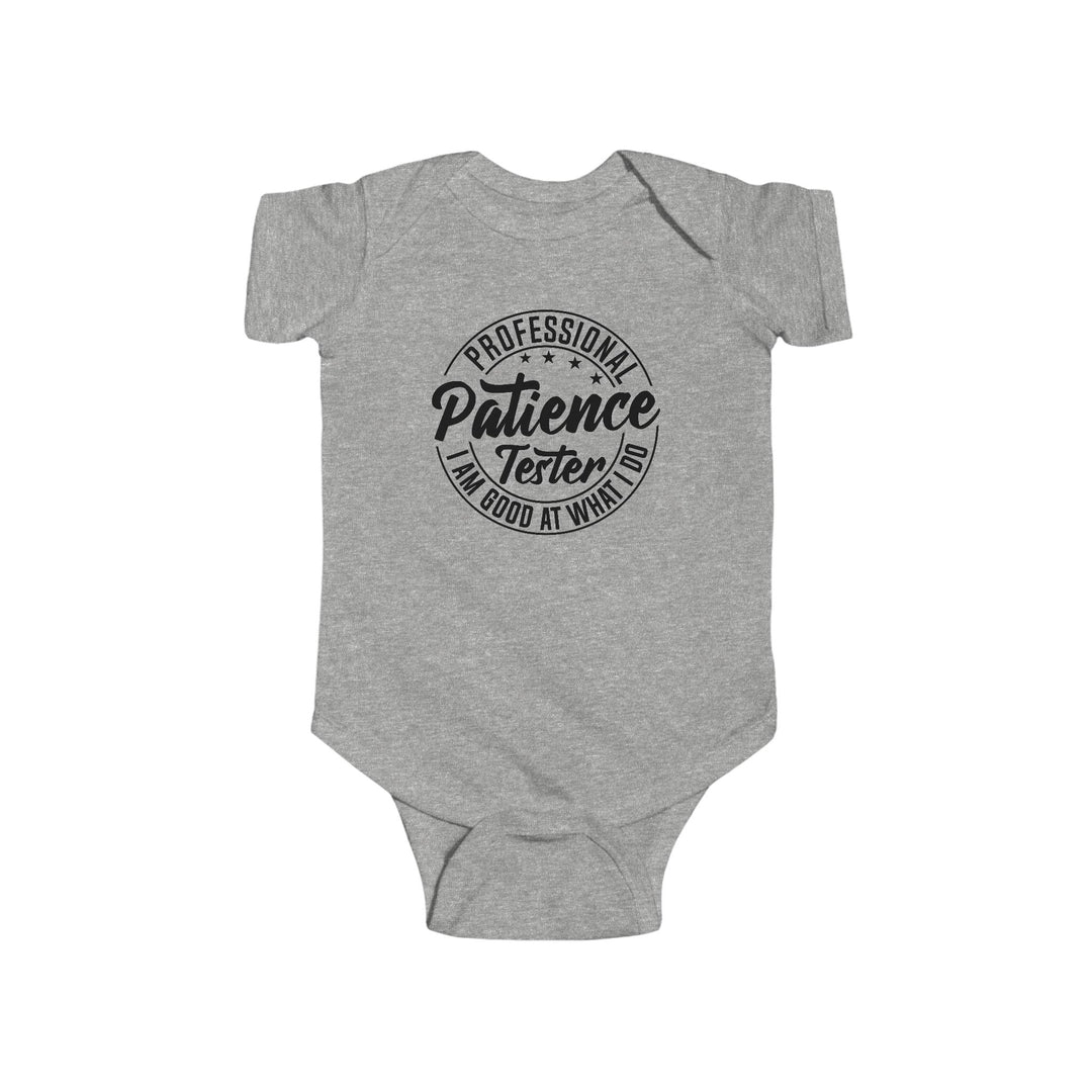 Professional Patience Tester - Infant Fine Jersey Bodysuit