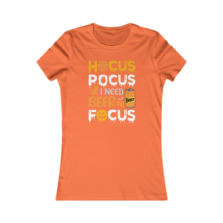 Hocus Pocus I Need A Beer To Focus - Women's Favorite Tee